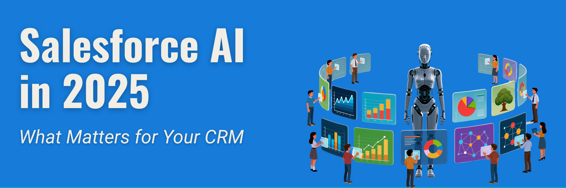 Salesforce AI in 2025: What Matters for Your CRM